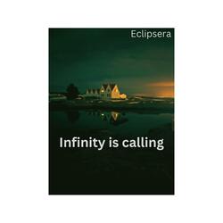 Infinity is calling