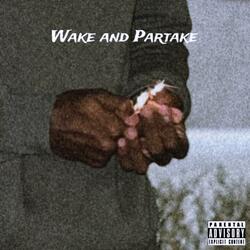 Wake and Partake