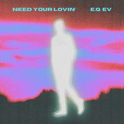 Need Your Lovin