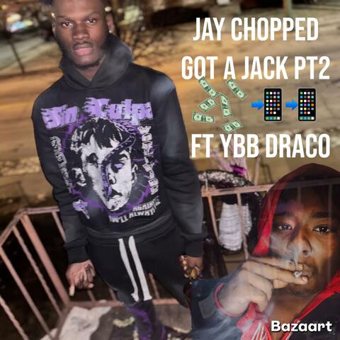 Got A Jack, Pt. 2 (feat. Jay Chopped)