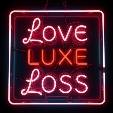 Love Luxe Loss