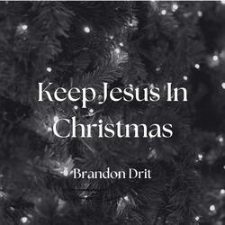 Keep Jesus In Christmas (Instrumental Version)