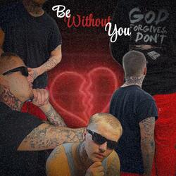 Be Without You