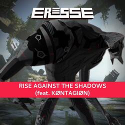 Rise Against the Shadows (feat. KØNTAGIØN)