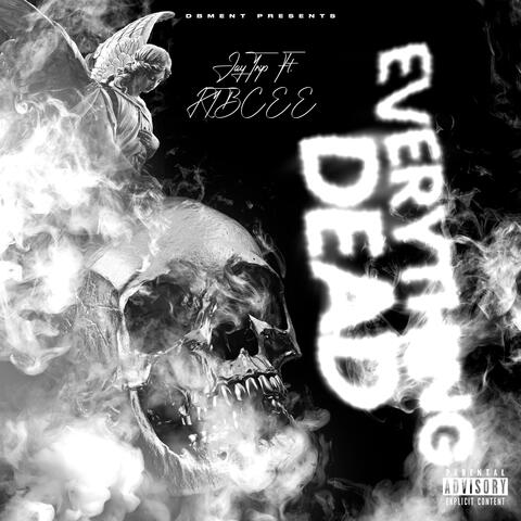 Everything Dead (feat. KTBCEE)