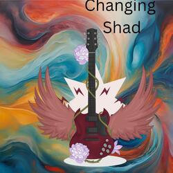 Changing Shad