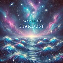 Waves of Stardust