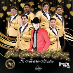 Por Siempre Mi Amor (feat. Alvaro Montes y Su Aguila Norteña)