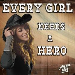 Every Girl needs a Hero