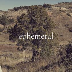 Ephemeral