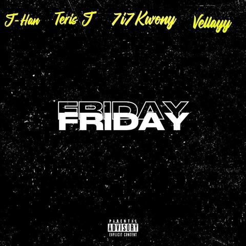 Friday (feat. Teris Jay, VellAyy & 7i7Kwony)
