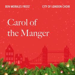 Carol of the Manger (feat. Hilary Davan Wetton, Timothy End, Bozidar Vukotic & Ben Morales Frost)