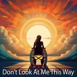 Don't Look At Me This Way