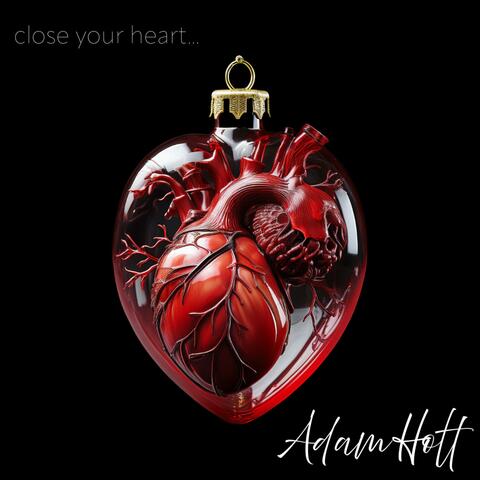 Close Your Heart (Doesn't Feel Like Christmas)