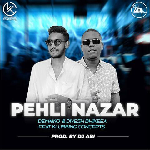 PEHLI NAZAR | DEMAIKO & Divesh Bhikeea | Dj Abi (feat. Klubbing Concepts)