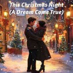 This Christmas Night (A Dream Come True)