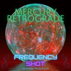 Mercury Retrograde Processing Frequency (889Hz 677Hz 2485Hz)