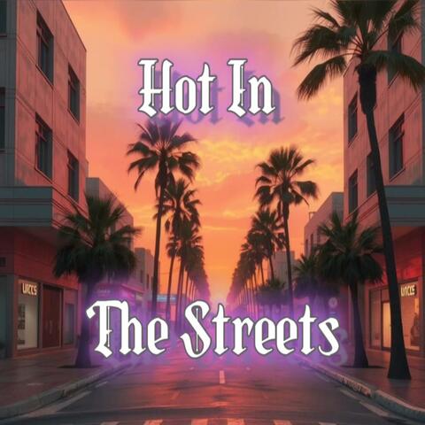 Hot In The Streets