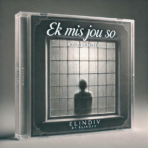 Ek mis jou so