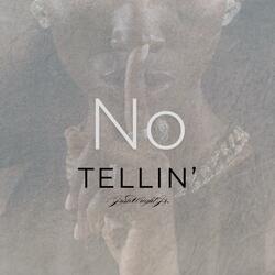 No Tellin'