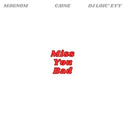 Miss You Bad (feat. DJ LO'IC EYY)