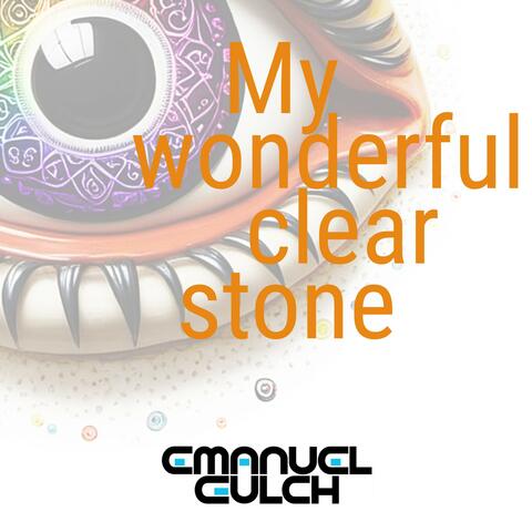 My wonderful clear stone