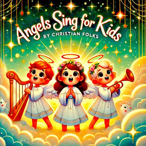 ANGELS SING FOR KIDS (CHRISTIAN MUSIC FOR CHILDREN)