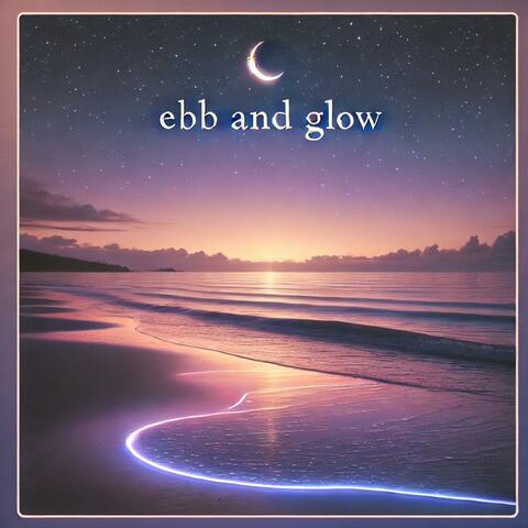 Ebb and Glow