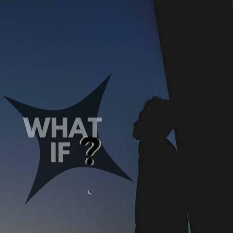 What If
