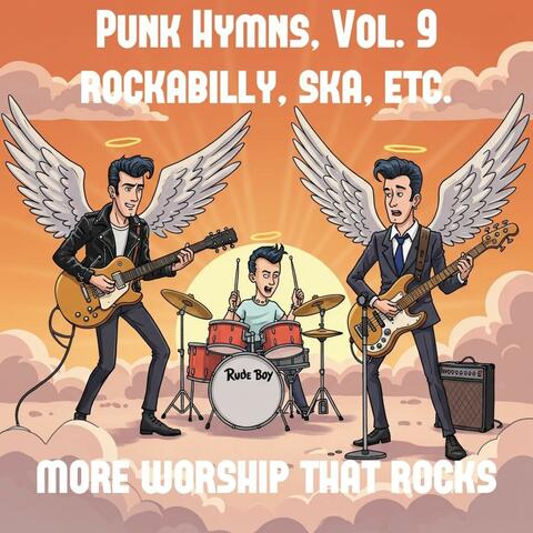 Punk Hymns, Vol. 9: rockabilly, ska, etc. worship that rocks