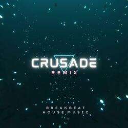 CRUSADE (Breakbeat House Music)