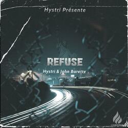 Refuse (feat. John Barette)