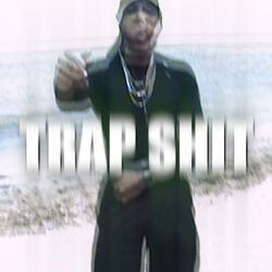 TRAP SHIT