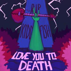 Love You to Death