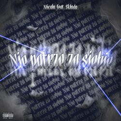 Nie Patrze Za Siebie (feat. Skłodo)