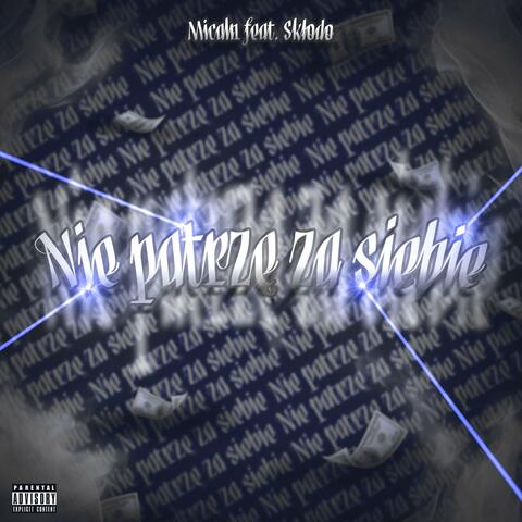 Nie Patrze Za Siebie (feat. Skłodo)