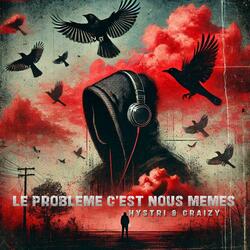 Le Problème C'est Nous Mêmes (feat. Craizy)