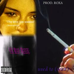 used to (wait)