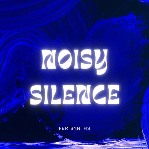 Noisy Silence