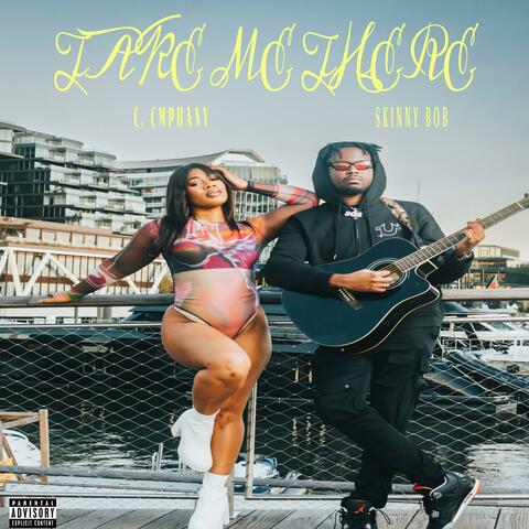 Take Me There (feat. C. Cmphany)
