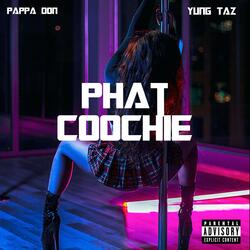 Phat Coochie (feat. Yung Taz)