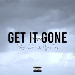 Get It Gone (feat. Yung Taz)