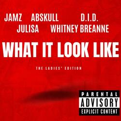 What It Look Like (The Ladies' Edition) (feat. Abskull, D.I.D., Julisa & Whitney Breanne)