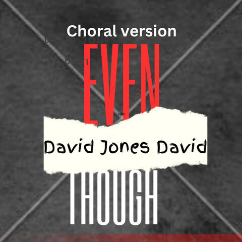 Eventhough (Choral Version)