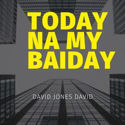 Today Na My Baiday (Say No To Drugs Version) (feat. Alex Unusual & Serena Lillian)