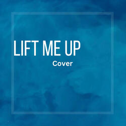 Lift me up