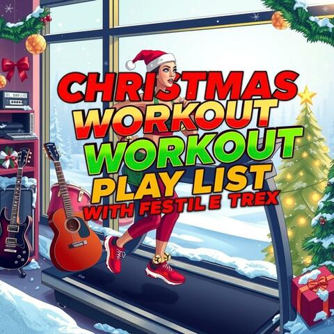 Christmas Workout Power Playlist: Boost Your Holiday Energy with Festive Tracks