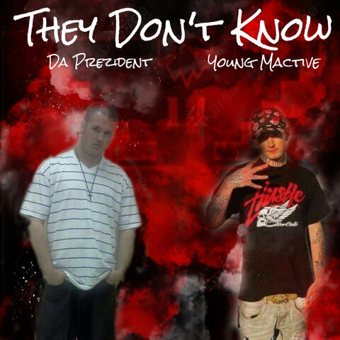 They Don't Know (feat. Young Mactive)