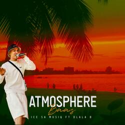 Atmosphere (feat. Baas & Ice SA Musiq)
