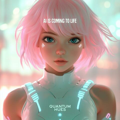 AI is coming to life